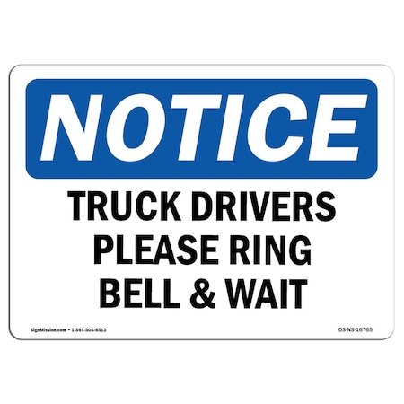 Signmission OSHA Sign, 10" H, 14" W, Aluminum, NOTICE Truck Drivers Please Ring Bell And Wait Sign, Landscape OS-NS-A-1014-L-16765
